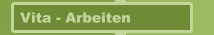 Vita - Arbeiten